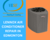 Lennox Air Conditioner Repair in Edmonton - Edmonton Air Conditioner ...